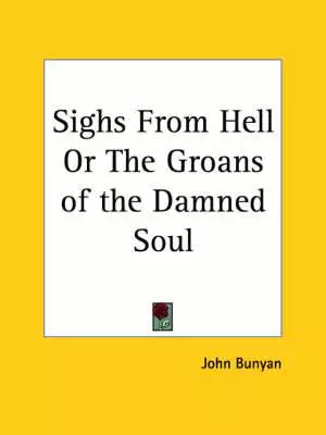Sighs From Hell Or The Groans Of The Damned Soul (1794)