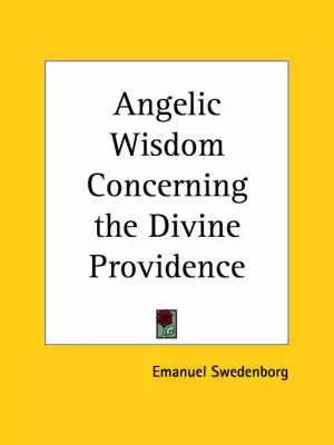 Angelic Wisdom Concerning The Divine Providence (1853)