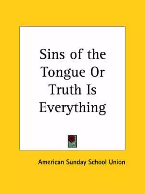 Sins Of The Tongue Or Truth Is Everything (1853)