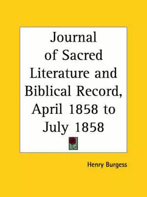 Journal Of Sacred Literature And Biblical Record (april 1858-july 1858)