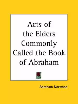 Acts Of The Elders Commonly Called The Book Of Abraham (1848)