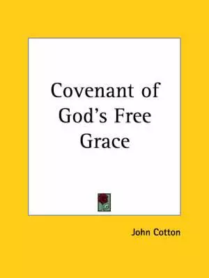 Covenant Of God's Free Grace (1645)