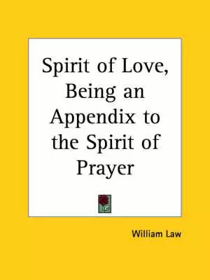 Spirit Of Love, Being An Appendix To The Spirit Of Prayer (1752)