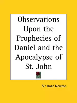 Observations Upon The Prophecies Of Daniel And The Apocalypse Of St. John (1733)