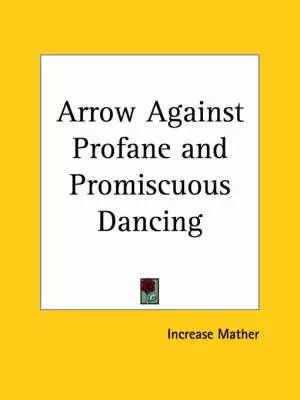 Arrow Against Profane And Promiscuous Dancing (1684)