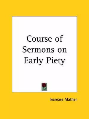 Course Of Sermons On Early Piety (1721)