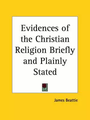 Evidences Of The Christian Religion Briefly And Plainly Stated (1787)