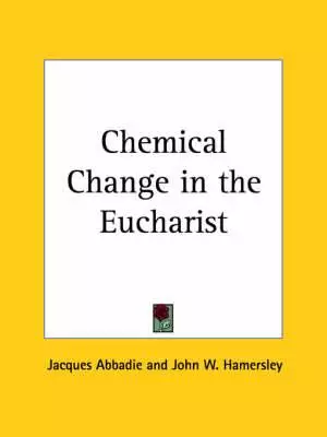Chemical Change In The Eucharist