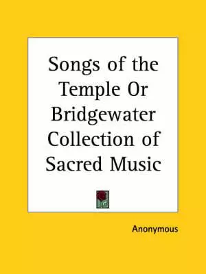 Songs Of The Temple Or Bridgewater Collection Of Sacred Music (1830)