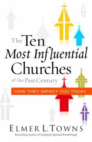The Ten Most Influential Churches Of The Past Century