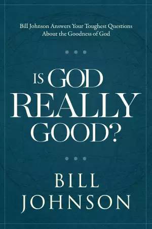 Answering Your Toughest Questions about the Goodness of God
