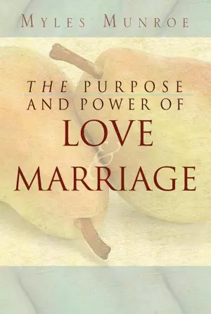 The Purpose And Power Of Love And Marriage