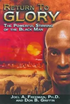 Return to Glory: the Powerful Stirring of the Black Race