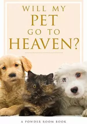 Will My Pet Go To Heaven