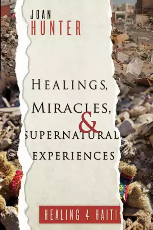 Healings Miracles And Supernatural Ex
