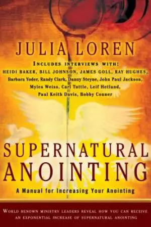 Supernatural Anointing : A Manual For Increasing Your Anointing