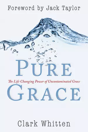 Pure Grace : The Life Changing Power Of Uncontaiminated Grace