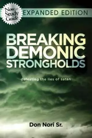 Breaking Demonic Strongholds Expanded Ed