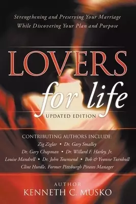 Lovers for Life (Updated Edition): Strengthening and Preserving Your Marriage While Discovering Your Plan and Purpose