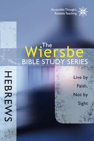 Wiersbe Bible Study Series: Hebrews