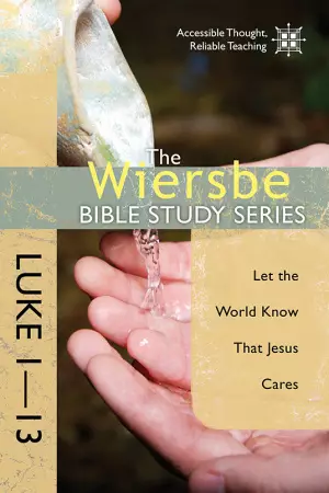 The Wiersbe Bible Study Series: Luke 1-13