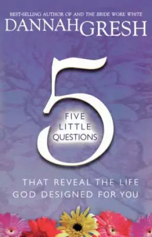 5 Little Questions That Reveal The Life