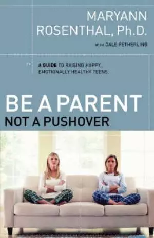 Be A Parent Not A Pushover