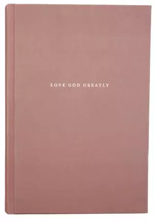 Love God Greatly Bible: A SOAP Method Study Bible for Women (NET, Pink Cloth-over-Board, Comfort Print)