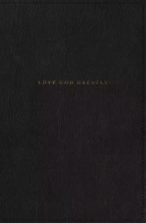 Love God Greatly Bible: A SOAP Method Study Bible for Women (NET, Genuine Leather, Black, Thumb Indexed, Comfort Print)