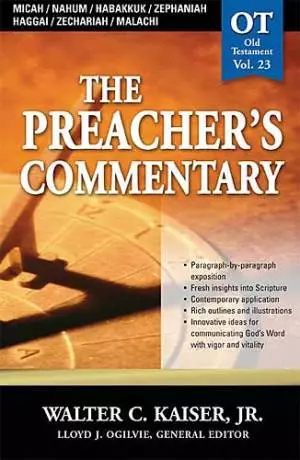 Micah / Nahum / Habakkuk / Zephaniah / Haggai / Zechariah / Malachi : Vol 23 : Preachers Commentary