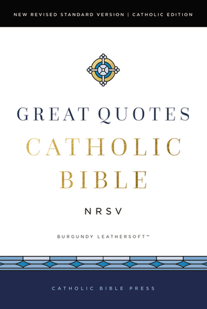 NRSVCE, Great Quotes Catholic Bible, Leathersoft, Burgundy, Comfort Print