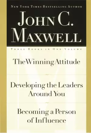The Winning Attitude/Developing the Leaders Around You/Becoming a Person of Influence