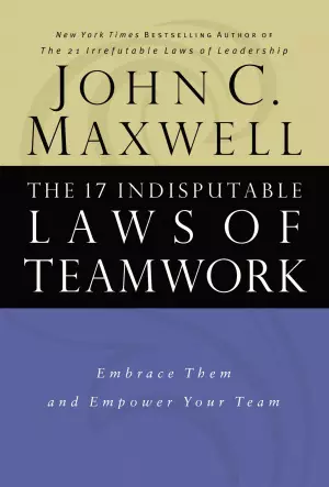 17 Indisputable Laws Of Teamwork