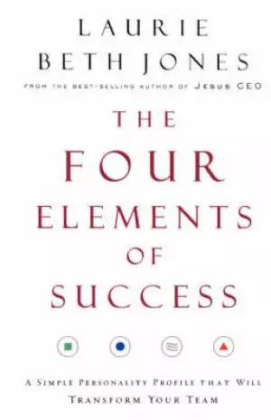 The Four Elements of Success: A Simple Profile That Will Transform Your Team