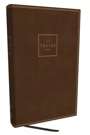 The Prayer Bible: Pray God's Word Cover to Cover (NKJV, Brown Leathersoft, Red Letter, Comfort Print)