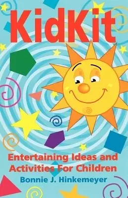 Kidkit: Entertaining Ideas and Activities for Children