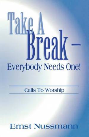 Take a Break: Everyone Needs One!