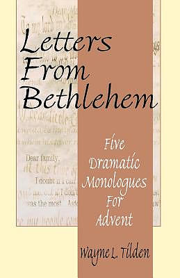 Letters from Bethlehem: Five Dramatic Monologues for Advent