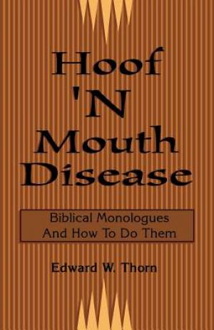Hoof 'n Mouth Disease: Biblical Monologues and How to Do Them