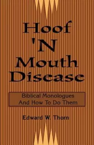 Hoof 'n Mouth Disease: Biblical Monologues and How to Do Them