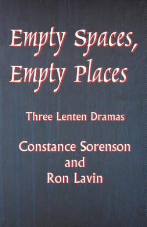 Empty Spaces Empty Places: Three Lenten Dramas