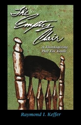 The Empty Chair: A Thanksgiving Play for Youth