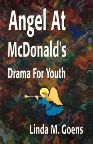 Angel at McDonald's: Advent Drama for Youth