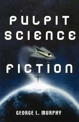 Pulpit Science Fiction