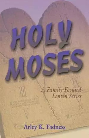 Holy Moses: A Family-Focused Lenten Series