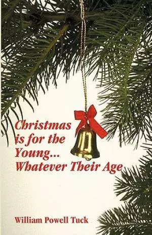 CHRISTMAS IS FOR THE YOUNG ... WHATEVER THEIR AGE