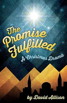 The Promise Fulfilled: A Christmas Drama