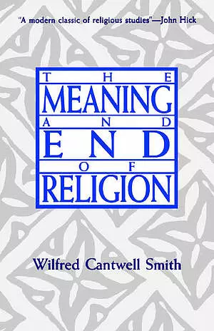 THE MEANING AND END OF RELIGION