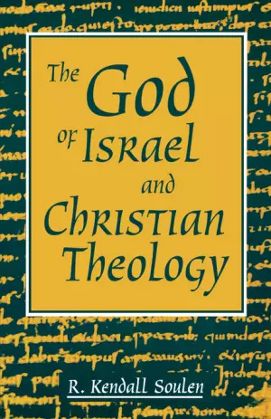 THE GOD OF ISRAEL AND CHRISTIAN THEOLOGY