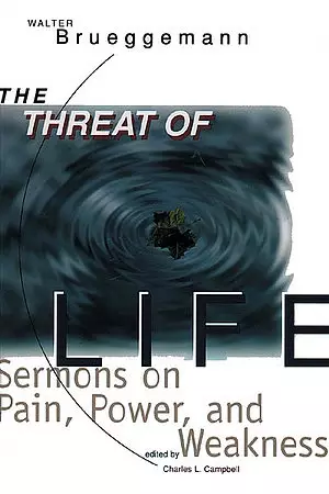 The Threat of Life: Sermons on Pain, Power and Weakness